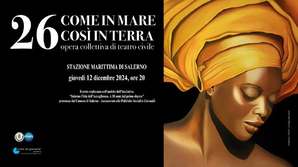 A SALERNO - In scena "26 – Come in Mare Così in Terra", opera collettiva di  teatro civile